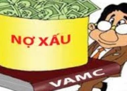 Hiệu quả xử lý nợ xấu chưa được như mong muốn