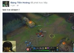 Hướng dẫn game thủ Liên Minh Huyền Thoại stream trực tiếp trên Facebook