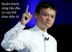 Jack Ma chính thức đầu tư 5.5 triệu $ vào thể thao điện tử