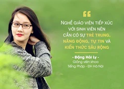 Khi 9X trở thành giảng viên đại học