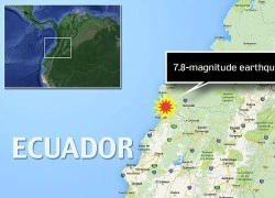 Nạn nhân trận động đất ở Ecuador tăng lên không ngừng