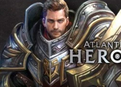 Alantica Heroes: Phiên bản di động của huyền thoại Atlantica Online