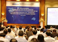 BIDV tổ chức Hội thảo quốc tế về TPP