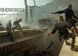 Dishonored 2 công bố lịch phát hành chính thức