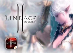 Black Desert, Lineage II 2 tựa game bom tấn PC rục rịch xuất hiện trên di động