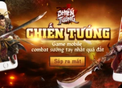 Chiến Tướng: Game mobile điện tử thùng cập bến Việt Nam