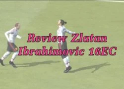 FIFA Online 3: Review nhanh Zlatan Ibrahimovic mùa 2016 EC