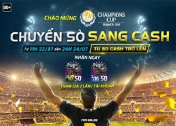 FIFA Online 3: Sốc với sự kiện chuyển sò sang cash nhận thẻ 06U và 10WC