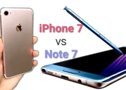 Galaxy Note 7 'so tài' iPhone 7 trước ngày ra mắt