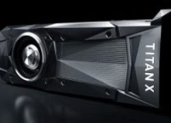 Nvidia công bố Titan X mới: Mạnh 'kinh hoàng', giá 1200 USD