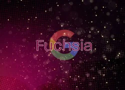 Hệ điều hành Fuchsia mới từ Google có gì đặc biệt?