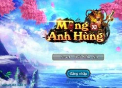 Mộng Anh Hùng 3D: Game thủ được 'xài xả láng' trong Alpha Test