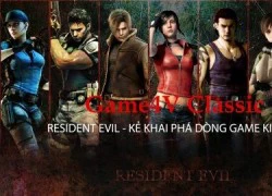 [Cũ mà hay] Resident Evil Kẻ khai phá dòng game kinh dị