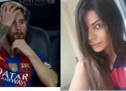 Hoa hậu vòng 3 lại khiến bồ Messi sôi máu vì ghen