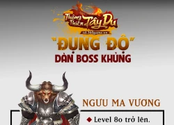 [Infographic] Đụng độ với dàn Boss khủng Thông Thiên Tây Du