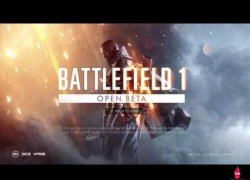 [Trên tay Game4V] Battlefield 1: Dáng dấp Battlefront, vị lạ hơn nhiều Battlefield 4