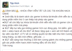 Trước thềm HPL, Tập Kích khóa vĩnh viễn tất cả tài khoản hack game