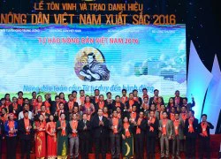 Chương trình Tự hào nông dân Việt Nam 2016: Làm giàu không dễ