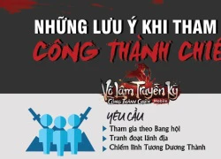 Võ Lâm Truyền Kỳ Mobile: Những lưu ý khi tham gia Công Thành Chiến