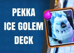 Clash Royale: Deck Double Golem cực lợi hại cho Arena 8