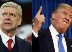 Donald Trump: "Nếu cầm Arsenal, tôi sẽ sa thải Wenger"