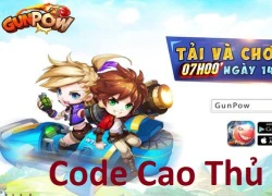 GunPow tặng hàng trăm giftcode khủng nhân dịp ra mắt chính thức