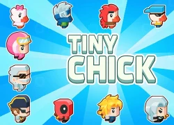 Tiny Chick &#8211; Thiết kế đơn giản, gameplay dễ chơi nhưng ức chế vô cùng