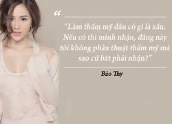 Bảo Thy: "Tôi không thẩm mỹ sao cứ bắt phải nhận?"