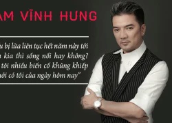 Đàm Vĩnh Hưng: &#8220;Đời tôi nhiều biến cố khủng khiếp&#8221;