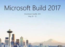 Sự kiện Build 2017 của Microsoft diễn ra vào ngày 10.5