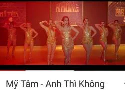 Mỹ Tâm bất ngờ tuyên bố khóa MV "Anh thì không" trên YouTube