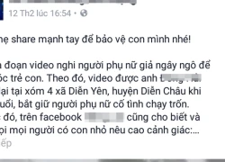 Thực hư video clip &#8220;người phụ nữ giả điên bắt cóc trẻ em&#8221;