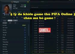 5 lý do khiến game thủ FIFA Online 3 chán mà&#8230; bỏ game