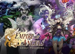 Empire of Angels - Game hành động chỉ toàn các cô gái dễ thương và quyến rũ