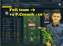 FIFA Online 3: Trải nghiệm đội hình full +9 với điểm nhấn P.Crouch +10 cực độc đáo