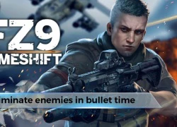 FZ9: Timeshift - Game FPS đầu tiên do Hiker Games phát triển chính thức ra mắt