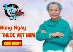 Mừng ngày thầy thuốc Việt Nam, SohaPlay tặng ngay 200 Vipcode Webgame Thanh Vân Chí