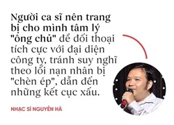 Nhạc sĩ Nguyễn Hà: &#8216;Khi ký hợp đồng, ca sĩ có thể bị &#8216;qua mặt&#8217; do chưa có kinh nghiệm&#8217;