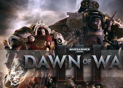 Warhammer 40,000: Dawn of War III công bố ngày phát hành, game thủ sẽ không còn phải chờ đợi lâu