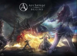 ArcheAge Begins mở CBT không giới hạn, game thủ Việt có thể chơi ngay