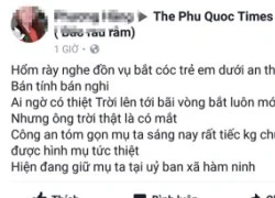 Công an làm rõ nghi án bắt cóc trẻ em ở Phú Quốc khiến dân hoang mang