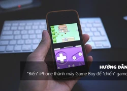 Mẹo biến iPhone thành Game Boy để "chiến" game đơn giản như ăn kẹo