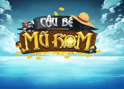 Soi Cậu Bé Mũ Rơm - Game đề tài One Piece vừa ra mắt game thủ Việt