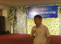 &#8216;Đào tạo Toán học của Việt Nam rất yếu so với thế giới&#8217;