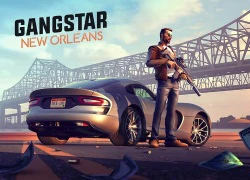 Gangstar New Orleans - GTA của Mobile đã chính thức ra mắt toàn thế giới