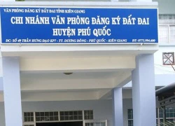 Bắt tạm giam Giám đốc và Phó Giám đốc Văn phòng Đăng ký đất đai Phú Quốc