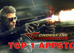 Đứng Top 1 AppStore chỉ sau 1 ngày, Crossfire Legends vượt mặt cả Facebook