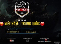 Giải đấu AoE Việt Trung 2017 ấn định ngày khởi tranh, tổng giải thưởng 300 triệu VNĐ