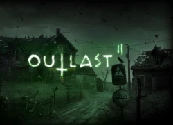 Outlast 2 đã có crack, nhưng hóa ra chẳng cần crack bạn cũng có thể chơi được free 100%