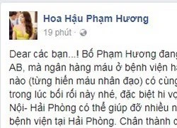 Bố Hoa hậu Phạm Hương ốm nặng, cần truyền máu nhóm AB